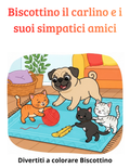 Biscottino il Carlino e i suoi amici – Libricino da colorare PDF